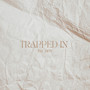 TRAPPED IN (Explicit)