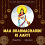 Maa Brahmacharini Ki Aarti