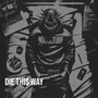 Die This Way (Explicit)