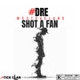 Shot a Fan (Explicit)