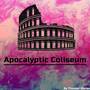 Apocalyptic Coliseum