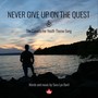 Never Give Up on the Quest (feat. Evie Clair, Benson Baril, Rosevelt Rawls, Josh Mortensen, Taylee Baril & Kirra Abplanalp)