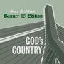 God's Country (Banner 18 Edition)