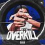 Over Kill (Explicit)