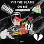 Put The Blame On Me (feat. Glxck Kee)