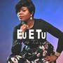 Tu E Eu (feat. Claudeth Tchizungo)