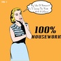 100% Housework, Vol. 1 (My idea of Homework is to Wipe the Room With a Glance)