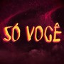 Só Você (Remix)