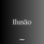 Ilusão (Explicit)