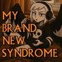 My Brand New Syndrome