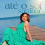 Até o Sol Sambar