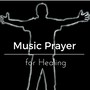 Music Prayer for Healing