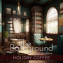 The Background - Holiday Coffee