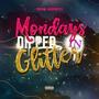 MONDAYS DIPPED IN GLITTER (Explicit)