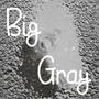 Big Gray