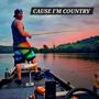 Cause I'm Country (she loves country)