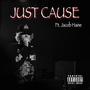 Just Cause (feat. Jacob Haine) [Explicit]