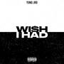 Wish i had (Explicit)