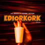 EDIORKORK (Remix) [Explicit]