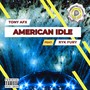 American Idle (feat. Ryk Fury) [Explicit]