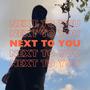 Next To You