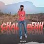 Chal Behh (Explicit)