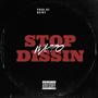 Stop Dissin (Explicit)