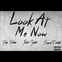 Look At Me Now (feat. Justoo Gustoo & Suavve Porter) [Explicit]