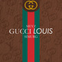 Gucci Louis (Explicit)