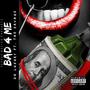 Bad 4 Me (Explicit)