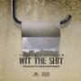 Wit the **** (Explicit)