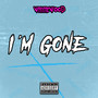 I'm Gone (Explicit)