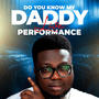 Do You Know My Daddy (Live Performance)