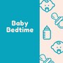 Baby Bedtime