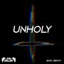 UNHOLY (feat. Sara Benyo) [Explicit]