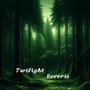 Twilight Reverie