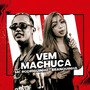 Vem Machuca (feat. Mc Branquinha) [Explicit]