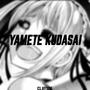 YAMETE KUDASAI