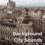 Background City Sounds