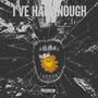 I've Had Enough (Explicit)
