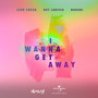 I Wanna Get Away (Radio Mix)