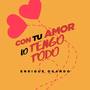 Con Tu Amor Lo Tengo Todo