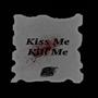 KISS ME, KILL ME (Explicit)