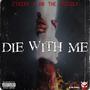 DIE WITH ME (feat. HB THE GRIZZLY) [Explicit]