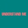 Understand Me