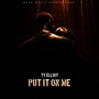 Put it on me (Explicit)