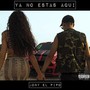 Ya No Estas Aqui (Explicit)