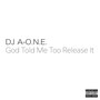 God Told Me Too Release It (Explicit)