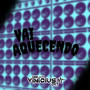 Vai Aquecendo ELETROFUNK (Explicit)