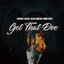 Get That Doe (feat. Black Sinatra, Frenchie, Hussle & Sunih Reed) [Explicit]